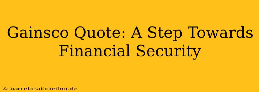 Gainsco Quote: A Step Towards Financial Security
