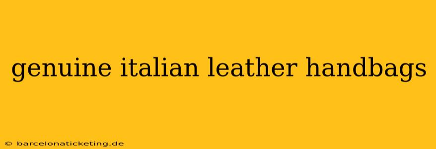 genuine italian leather handbags