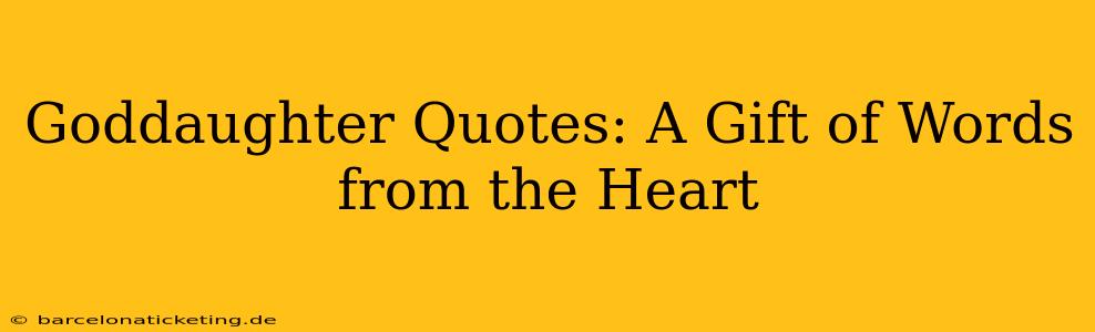 Goddaughter Quotes: A Gift of Words from the Heart