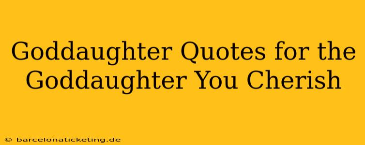 Goddaughter Quotes for the Goddaughter You Cherish