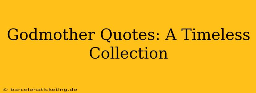 Godmother Quotes: A Timeless Collection