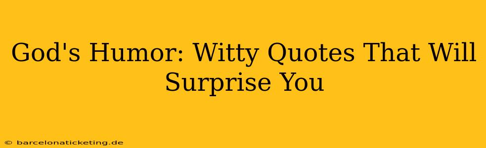God's Humor: Witty Quotes That Will Surprise You