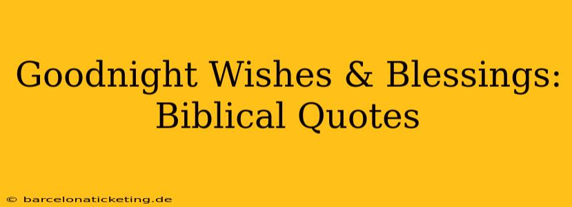 Goodnight Wishes & Blessings: Biblical Quotes