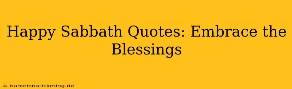 Happy Sabbath Quotes: Embrace the Blessings