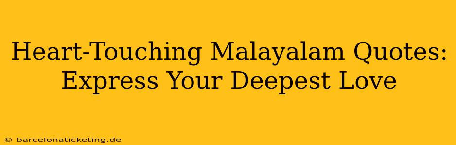 Heart-Touching Malayalam Quotes: Express Your Deepest Love