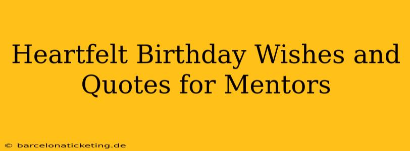 Heartfelt Birthday Wishes and Quotes for Mentors