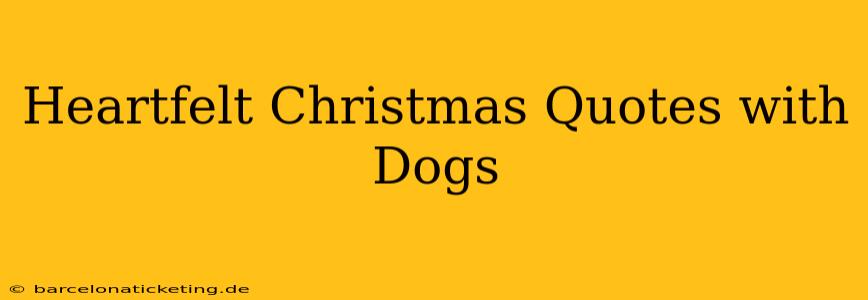 Heartfelt Christmas Quotes with Dogs