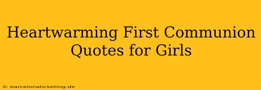 Heartwarming First Communion Quotes for Girls