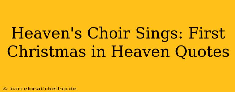 Heaven's Choir Sings: First Christmas in Heaven Quotes