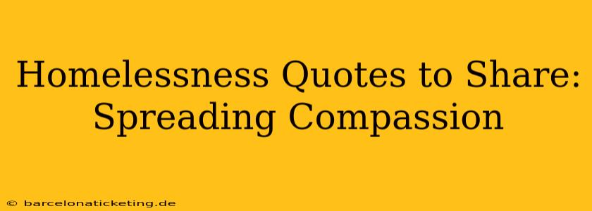 Homelessness Quotes to Share: Spreading Compassion