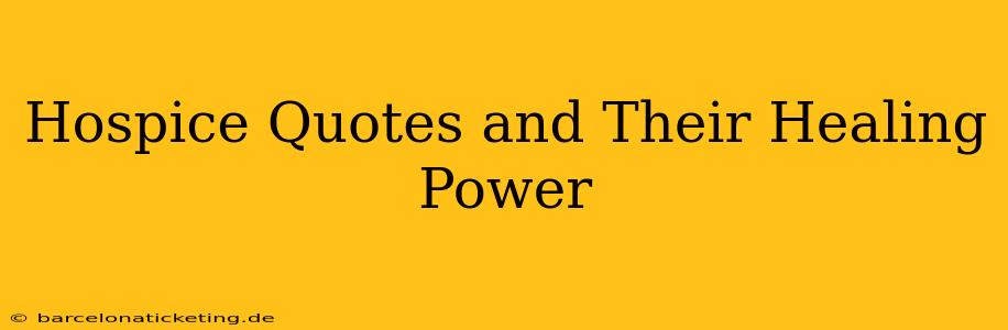 Hospice Quotes and Their Healing Power