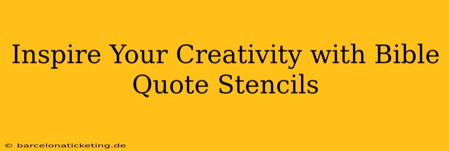 Inspire Your Creativity with Bible Quote Stencils