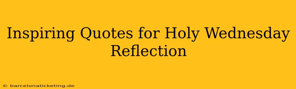 Inspiring Quotes for Holy Wednesday Reflection