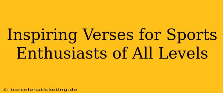 Inspiring Verses for Sports Enthusiasts of All Levels