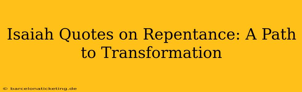 Isaiah Quotes on Repentance: A Path to Transformation