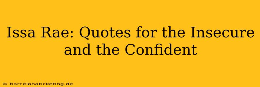 Issa Rae: Quotes for the Insecure and the Confident