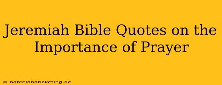 Jeremiah Bible Quotes on the Importance of Prayer