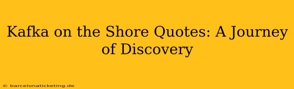 Kafka on the Shore Quotes: A Journey of Discovery