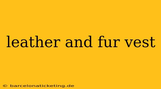 leather and fur vest