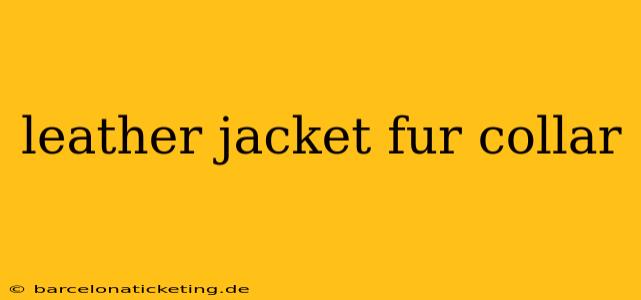 leather jacket fur collar