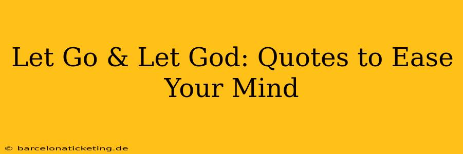 Let Go & Let God: Quotes to Ease Your Mind