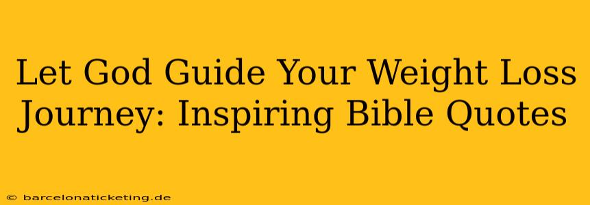 Let God Guide Your Weight Loss Journey: Inspiring Bible Quotes