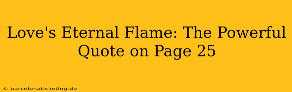 Love's Eternal Flame: The Powerful Quote on Page 25
