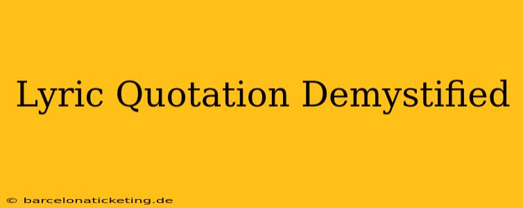 Lyric Quotation Demystified