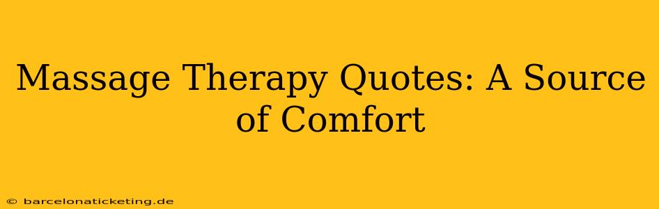 Massage Therapy Quotes: A Source of Comfort