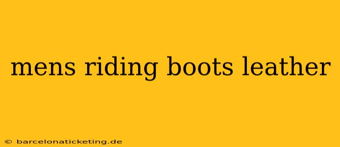 mens riding boots leather
