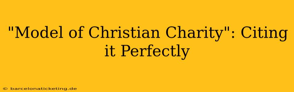 "Model of Christian Charity": Citing it Perfectly