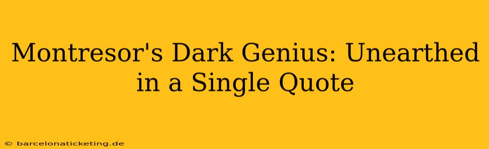 Montresor's Dark Genius: Unearthed in a Single Quote