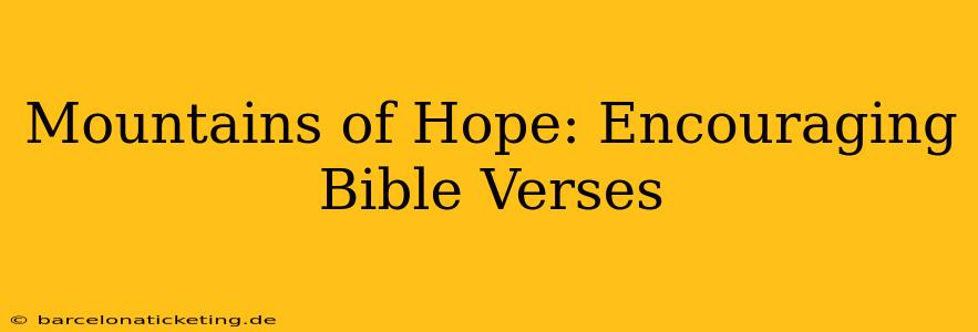 Mountains of Hope: Encouraging Bible Verses