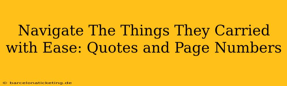 Navigate The Things They Carried with Ease: Quotes and Page Numbers