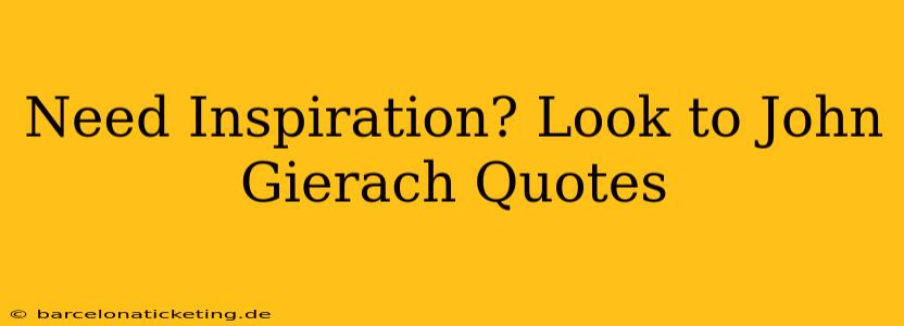 Need Inspiration? Look to John Gierach Quotes