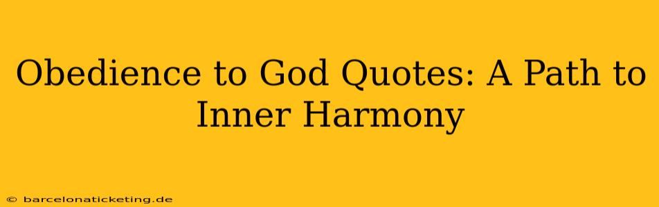 Obedience to God Quotes: A Path to Inner Harmony