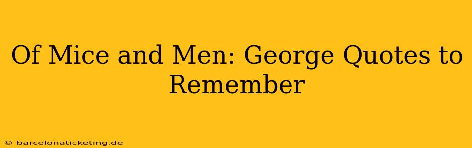 Of Mice and Men: George Quotes to Remember
