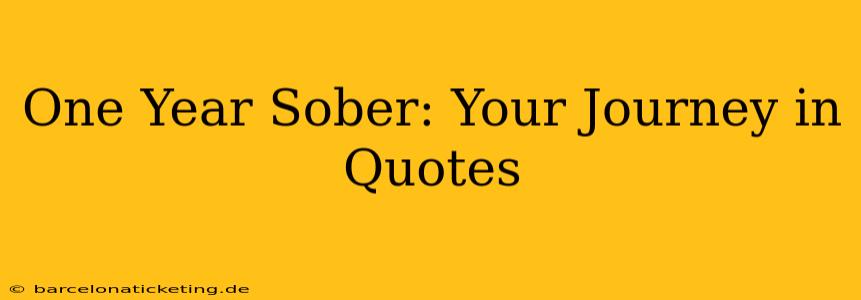 One Year Sober: Your Journey in Quotes