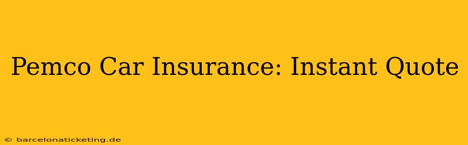 Pemco Car Insurance: Instant Quote