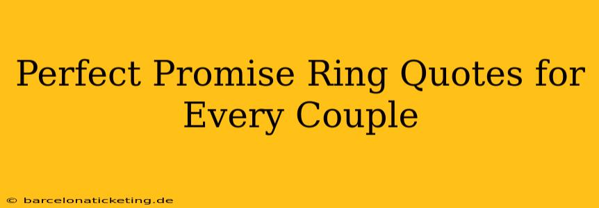 Perfect Promise Ring Quotes for Every Couple