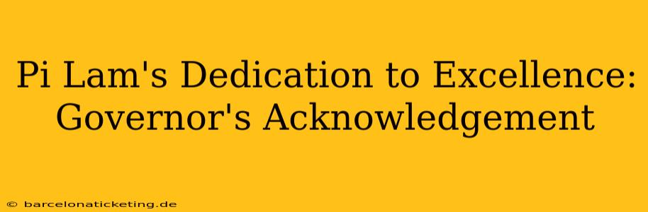 Pi Lam's Dedication to Excellence: Governor's Acknowledgement