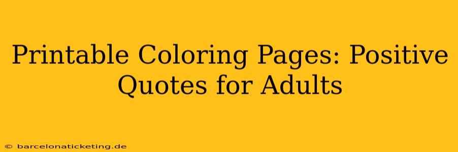 Printable Coloring Pages: Positive Quotes for Adults