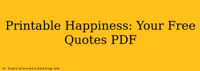 Printable Happiness: Your Free Quotes PDF