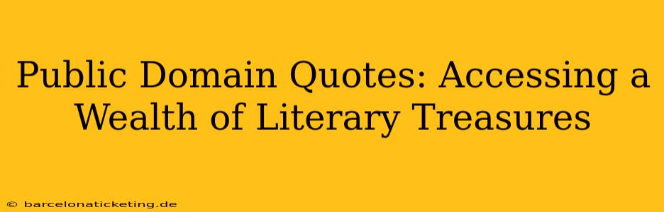 Public Domain Quotes: Accessing a Wealth of Literary Treasures
