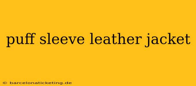 puff sleeve leather jacket