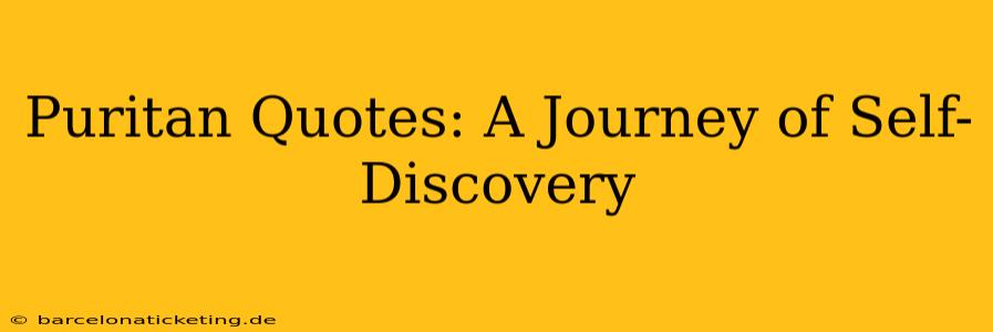 Puritan Quotes: A Journey of Self-Discovery