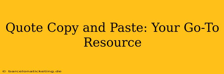 Quote Copy and Paste: Your Go-To Resource