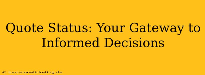 Quote Status: Your Gateway to Informed Decisions