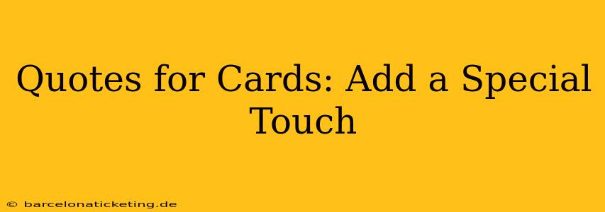 Quotes for Cards: Add a Special Touch