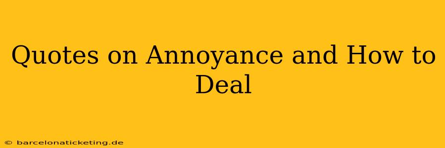 Quotes on Annoyance and How to Deal